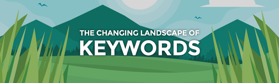 The Changing Landscape of Keywords