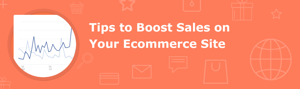Tips to Boost Sales on Your Ecommerce Site